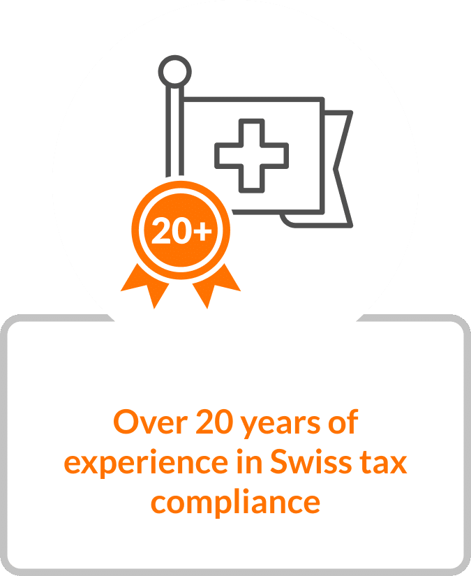 Over 20 years of experience in Swiss tax compliance Over 20 years of experience in Swiss tax compliance